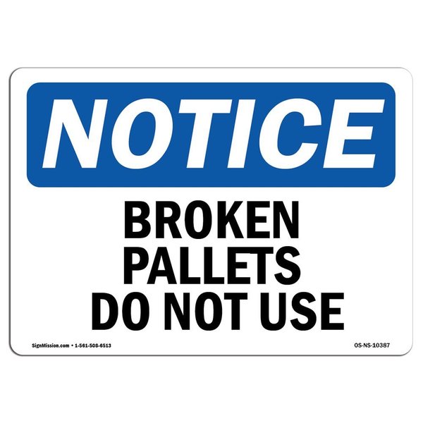 Signmission Safety Sign, OSHA Notice, 7" Height, Broken Pallets Do Not Use Sign, Landscape OS-NS-D-710-L-10387